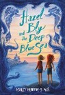 Ashley Herring Blake, Blake Ashley Herring - Hazel Bly and the Deep Blue Sea