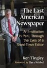 Ken Tingley - The Last American Newspaper