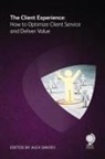 Kim Carr, Yolanda Cartusciello, Sally Dyson, David H Freeman, David H. Freeman, Andrew Hedley... - The Client Experience