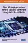Ahmed A. Abd El-Latif, Ahmed A. Abd El-Latif, Brij B. Gupta, Deepak Gupta, Dragan Perakovi¿, Dragan Perakovic - Data Mining Approaches for Big Data and Sentiment Analysis in Social Media