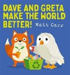 Matt Carr, Carr Matt, Matt Carr, Carr Matt - Dave and Greta Make the World Better!