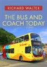 Richard Walter - The Bus and Coach Today