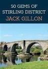 Jack Gillon - 50 Gems of Stirling District