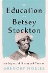 Gregory Nobles, Nobles Gregory - Education of Betsey Stockton