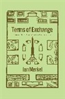 Ian Merkel - Terms of Exchange