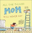 Noe Carlain, Noé Carlain, Alexander Heinz, Ronan Badel - All the Things Mom Will Never Say