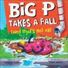 Pamela Jane, Hina Imtiaz - Big P Takes a Fall (and That’s Not All)
