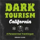 Brian Clune - Dark Tourism California