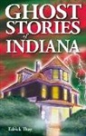Edrick Thay, Ian Dawe, Shelagh Kubish - Ghost Stories of Indiana