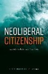 Luca Mavelli, Luca (Reader in Politics and Internationa Mavelli, Luca (Reader in Politics and International Relations Mavelli, Mavelli Luca - Neoliberal Citizenship