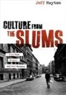 Hayton, Jeff Hayton, Jeff (Associate Professor of History Hayton, Hayton Jeff - Culture From the Slums