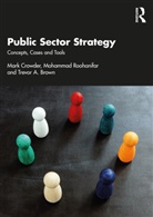 Trevor A. Brown, Trevor A. (Manchester Metropolitan University Brown, Mark Crowder, Mark (Manchester Metropolitan University Crowder, Mohammad Roohanifar, Mohammad (Manchester Metropolitan University Roohanifar - Public Sector Strategy