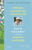 Martin Gayford, Gayford Martin, David Hockney - Spring Cannot be Cancelled David Hockney in Normandy (New in B-format paperback)