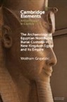 Wolfram Grajetzki, Wolfram (University College London) Grajetzki, Grajetzki Wolfram - Archaeology of Egyptian Non Royal Burial Customs in New Kingdom