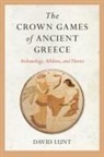 David Lunt - The Crown Games of Ancient Greece
