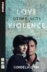 Cordelia Lynn, Lynn Cordelia - Love and Other Acts of Violence