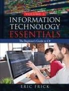 Eric Frick - Information Technology Essentials Volume 2