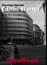 Pierluigi Moretti - Edifici di città