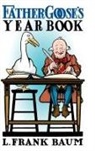 L. Frank Baum - Father Goose's Year Book