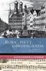 Alexander J. Fisher, Alexander J. (Associate Professor of Music Fisher, Fisher Alexander J. - Music, Piety, and Propaganda