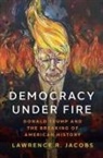 Lawrence R. Jacobs, Lawrence R. (Mcknight Presidential Chair i Jacobs, Jacobs Lawrence R. - Democracy Under Fire