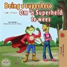 Kidkiddos Books, Liz Shmuilov - Being a Superhero (English Afrikaans Bilingual Book for Kids)