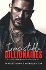 Scarlett King, Michelle Love - Irresistible Billionaires