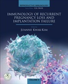 Joanna (Reproductive Medicine Kwak-Kim, Joanna Kwak-Kim, Joanna (Reproductive Medicine Kwak-Kim - Immunology of Recurrent Pregnancy Loss and Implantation Failure