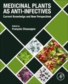 Francois (Researcher Chassagne, Francois Chassagne, Francois (Researcher Chassagne - Medicinal Plants As Anti-Infectives