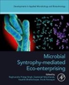 Raghvendra (Assistant Professor Pratap Singh, Raghvendra (Chief Scientist and Head Pratap Singh, Kaushik Bhattacharjee, Kaushik (Division of Life Sciences Bhattacharjee, Kausik Bhattacharjee, Geetanjali Manchanda... - Microbial Syntrophy-Mediated Eco-Enterprising