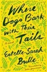 Estelle-Sarah Bulle, Estelle-sarah/ Grawemeyer Bulle - Where Dogs Bark With Their Tails