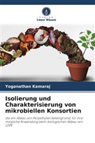 Yoganathan Kamaraj - Isolierung und Charakterisierung von mikrobiellen Konsortien