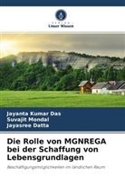 Jayanta Kuma Das, Jayanta Kumar Das, Jayasree Datta, Suvaji Mondal, Suvajit Mondal - Die Rolle von MGNREGA bei der Schaffung von Lebensgrundlagen
