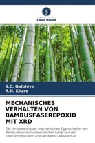 S Gajbhiye, S C Gajbhiye, S. C. Gajbhiye, S.C. Gajbhiye, R N Khare, R. N. Khare... - MECHANISCHES VERHALTEN VON BAMBUSFASEREPOXID MIT XRD