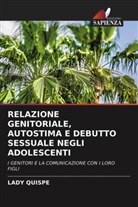 LADY QUISPE - RELAZIONE GENITORIALE, AUTOSTIMA E DEBUTTO SESSUALE NEGLI ADOLESCENTI