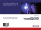 Shamik Tiwari, Ajay Kr. Singh - Image Blur Type Identification using Pattern Classification Approaches