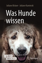 Juliane Bräuer, Juliane Kaminski - Was Hunde wissen, m. 1 Buch, m. 1 E-Book