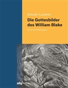 Almuth Luckow - Die Gottesbilder des William Blake