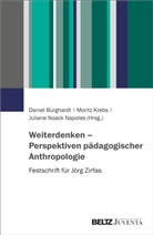 Daniel Burghardt, Morit Krebs, Moritz Krebs, Noack Napoles, Juliane Noack Napoles - Weiterdenken - Perspektiven pädagogischer Anthropologie