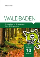 Bella Draxler, Dori Rittberger, Doris Rittberger, Doris Rittberger, die geht um zu bewegen. Wildurb - die Community, www wildurb at... - WALDBADEN. Eintauchen in Grünoasen.