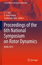 Arun Kumar, V Arun Kumar, V. Arun Kumar, Soumendu Jana, J. S. Rao - Proceedings of the 6th National Symposium on Rotor Dynamics