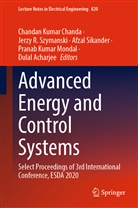 Dulal Acharjee, Chandan Kumar Chanda, Pranab Kumar Mondal, Jerz R Szymanski, Jerzy R Szymanski, Afzal Sikander... - Advanced Energy and Control Systems