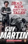 Guy Martin - Dead Men Don't Tell Tales
