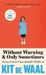 Kit de Waal - Without Warning and Only Sometimes