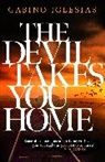 Gabino Iglesias - The Devil Takes You Home