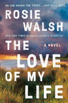 Rosie Walsh - The Love of My Life