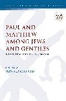 Ronald Charles, Ronald Charles, Chris Keith - Paul and Matthew Among Jews and Gentiles