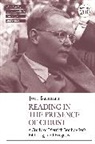 Joel Banman, Michael Mawson, Jennifer McBride - Reading in the Presence of Christ: A Study of Dietrich Bonhoeffer s
