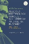 Jason M VonWachenfeldt, Jason M. Vonwachenfeldt, Frederiek Depoortere, O. P. - Religious Epistemology through Schillebeeckx and Tibetan Buddhism