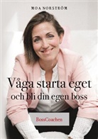Moa Norström - Våga starta eget och bli din egen boss